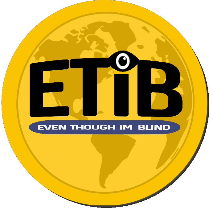The ETiB logo features bold black capital letters “ETiB” with a stylized eye inside the dot of the lowercase “i.” Below the acronym, a dark blue banner contains the white text “EVEN THOUGH IM BLIND.” The design is centered on a yellow circular background with a faint world map, symbolizing global impact and awareness.